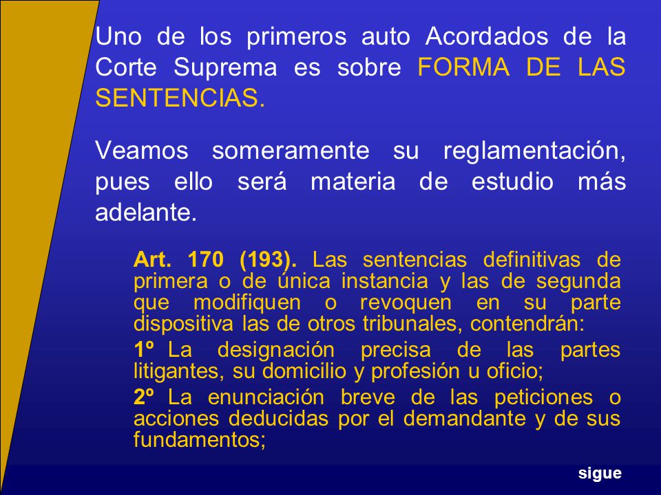 Uno de los primeros auto Acordados de la Corte Suprema es sobre FORMA DE LAS SENTENCIAS.