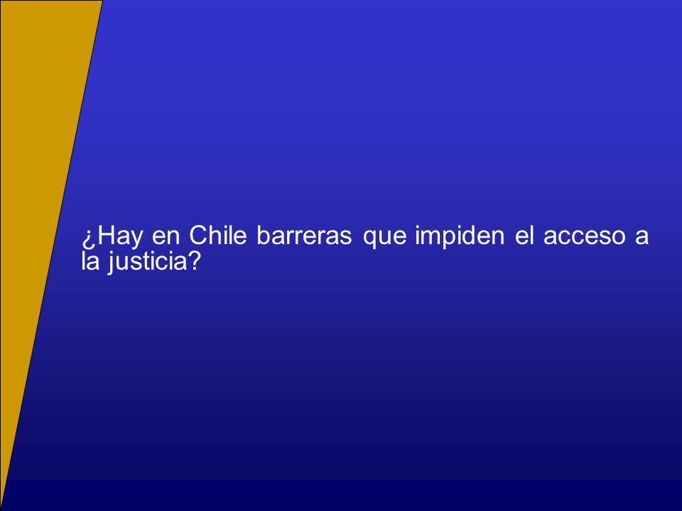 ¿Hay en Chile barreras que impiden el acceso a la justicia
