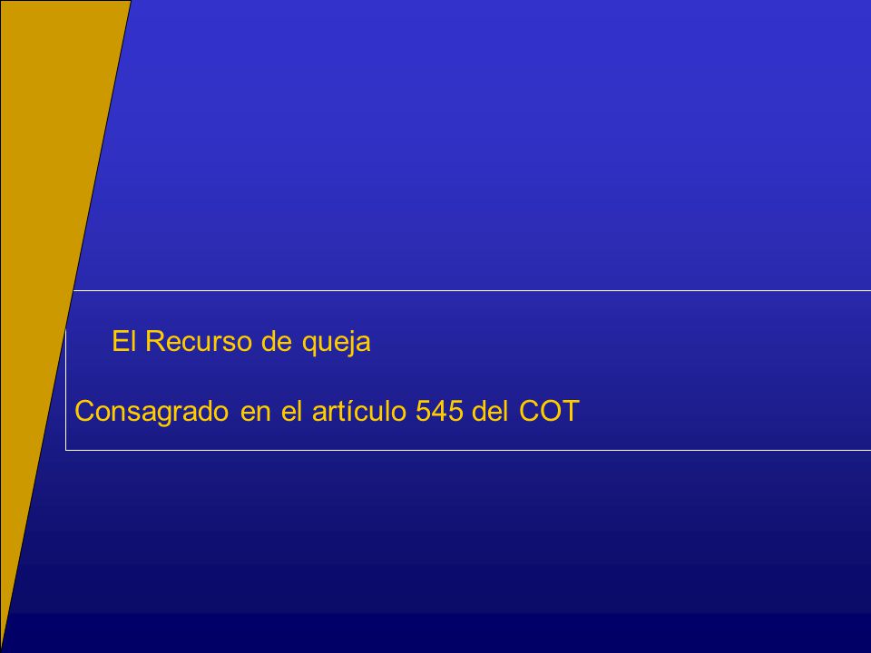 El Recurso de queja Consagrado en el artículo 545 del COT