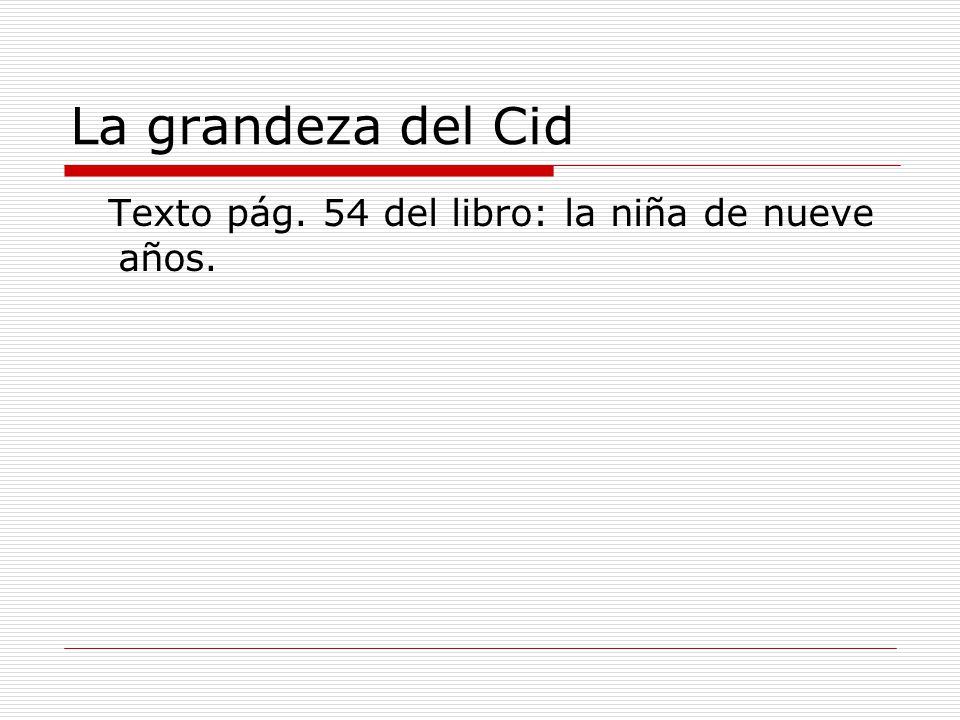 La grandeza del Cid Texto pág. 54 del libro: la niña de nueve años.