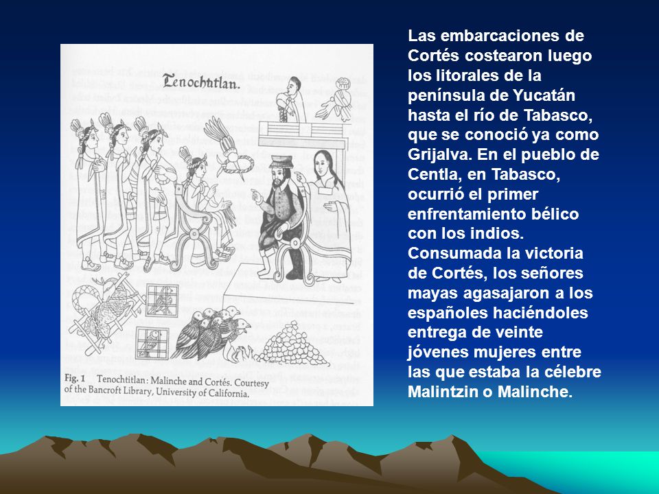 Las embarcaciones de Cortés costearon luego los litorales de la península de Yucatán hasta el río de Tabasco, que se conoció ya como Grijalva.