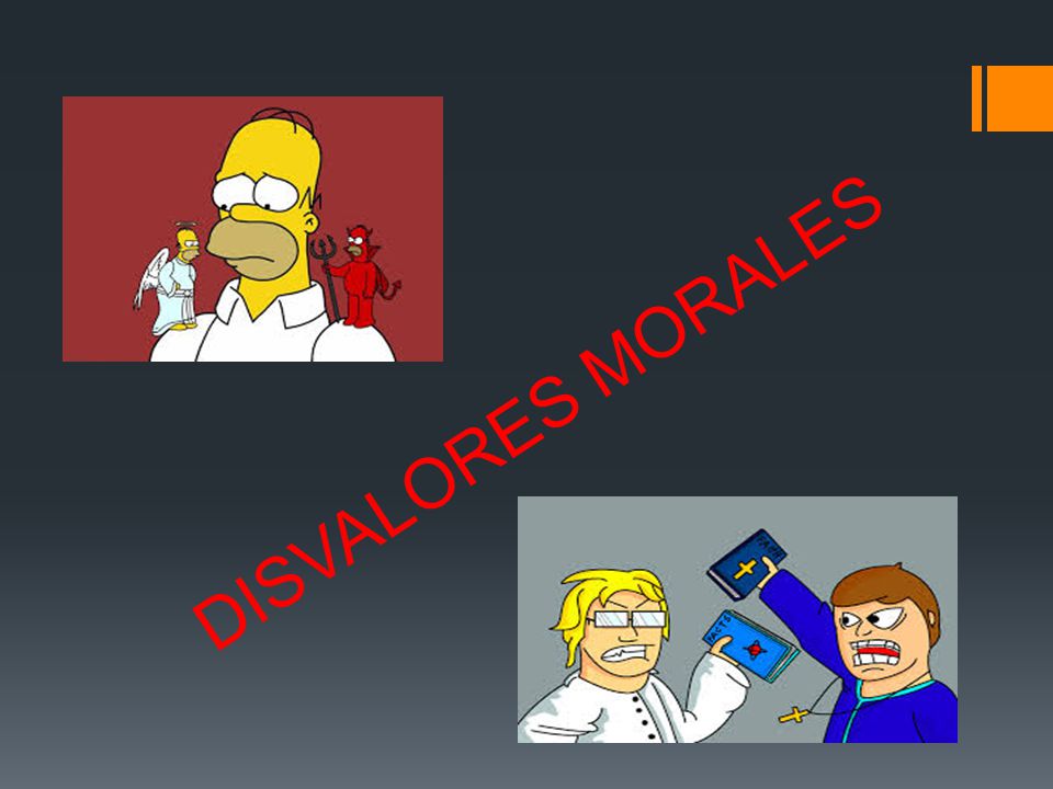 DISVALORES MORALES