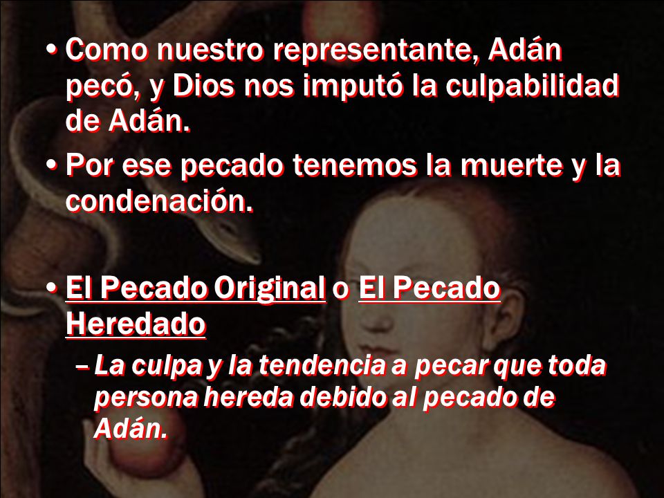 Por ese pecado tenemos la muerte y la condenación.