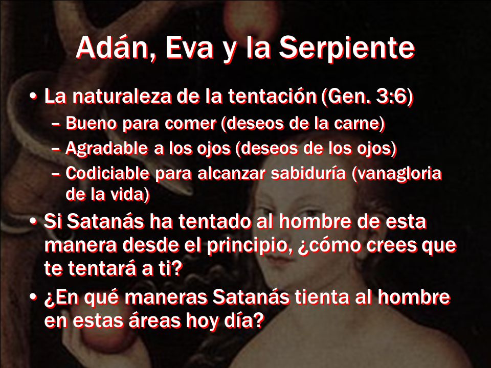 Adán, Eva y la Serpiente La naturaleza de la tentación (Gen. 3:6)
