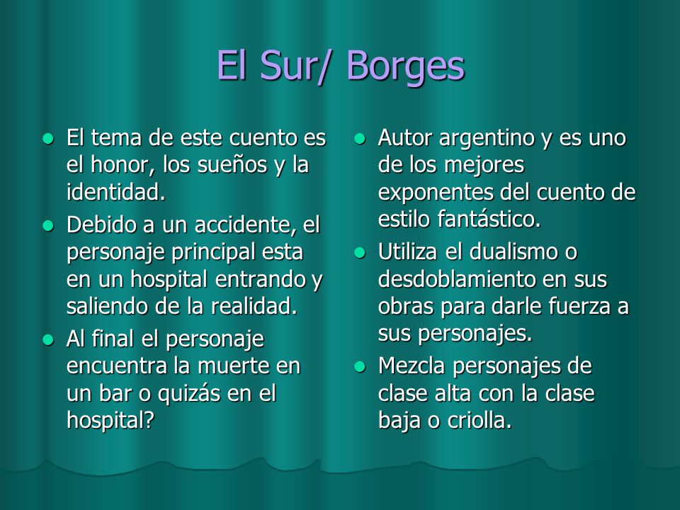 El Sur/ Borges El tema de este cuento es el honor, los sueños y la identidad.