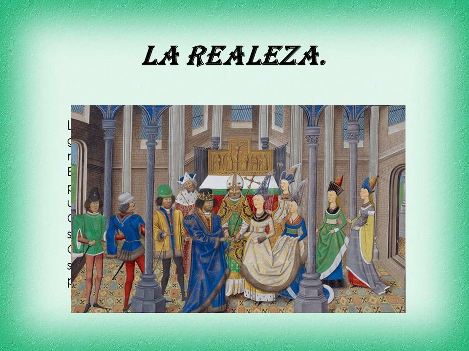 La realeza. La monarquía hereditaria forma de gobierno en la cual el monarca es el heredero, normalmente el hijo del monarca anterior.