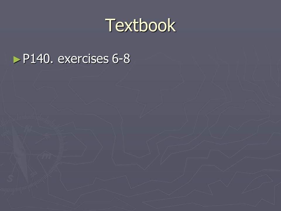 Textbook P140. exercises 6-8