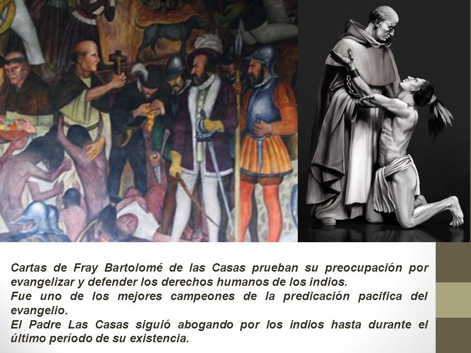 Cartas de Fray Bartolomé de las Casas prueban su preocupación por evangelizar y defender los derechos humanos de los indios.