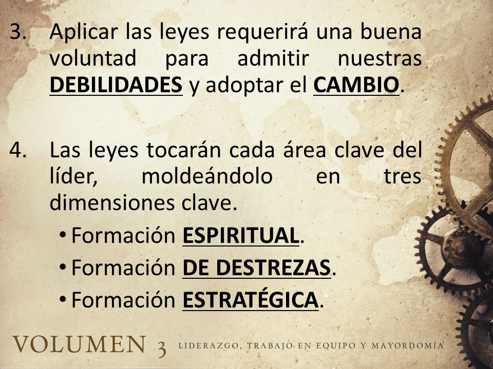 Aplicar las leyes requerirá una buena voluntad para admitir nuestras DEBILIDADES y adoptar el CAMBIO.