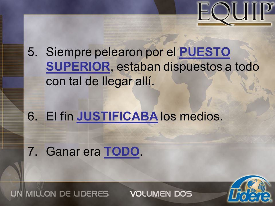 Siempre pelearon por el PUESTO SUPERIOR, estaban dispuestos a todo con tal de llegar allí.