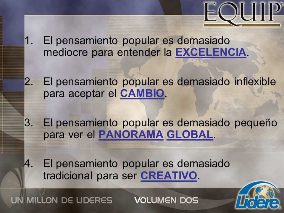 El pensamiento popular es demasiado mediocre para entender la EXCELENCIA.