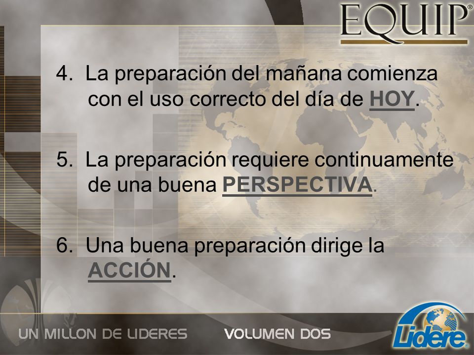 4. La preparación del mañana comienza con el uso correcto del día de HOY.
