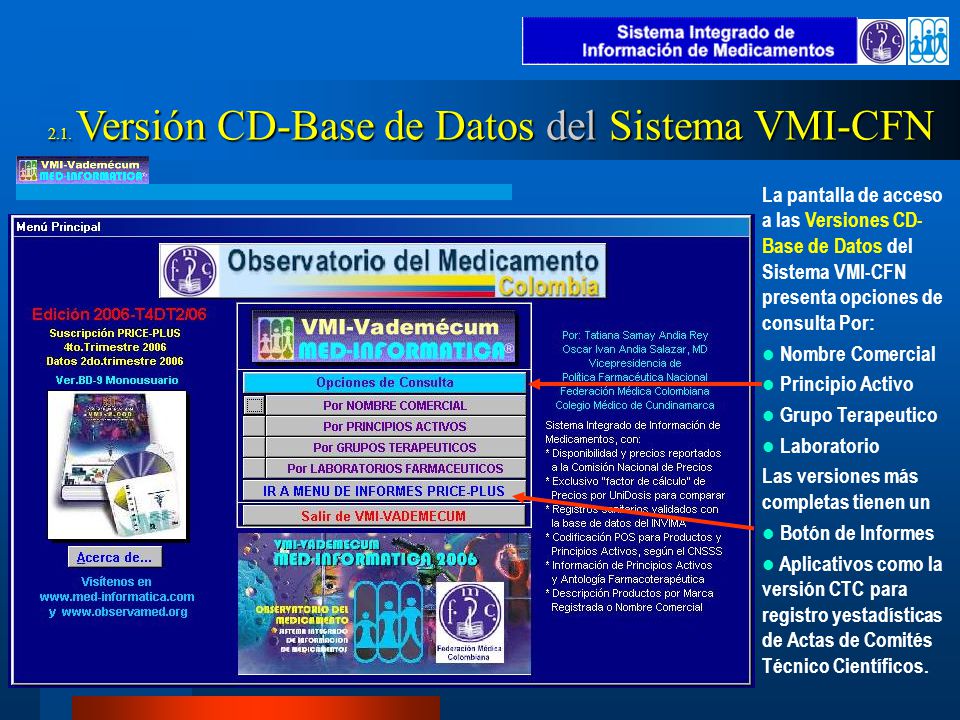 Las versiones más completas tienen un Botón de Informes