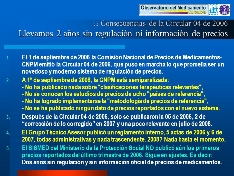 5.1. Consecuencias de la Circular 04 de 2006 Llevamos 2 años sin regulación ni información de precios