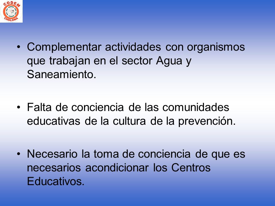 Complementar actividades con organismos que trabajan en el sector Agua y Saneamiento.