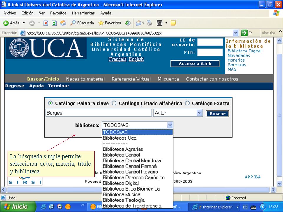 Búsqueda Simple: Permite colocar una ocurrencia, con la opción de definir un campo (autor, materia, etc.) y seleccionar una Bibloteca