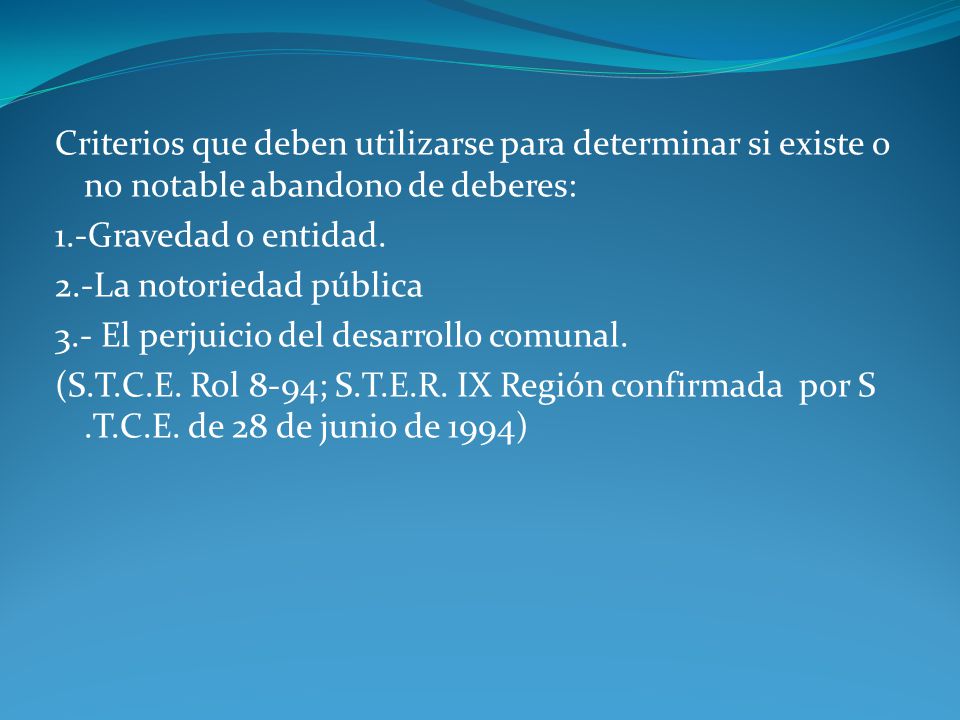Criterios que deben utilizarse para determinar si existe o no notable abandono de deberes: 1.-Gravedad o entidad.