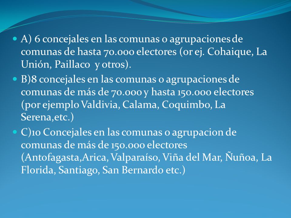 A) 6 concejales en las comunas o agrupaciones de comunas de hasta 70