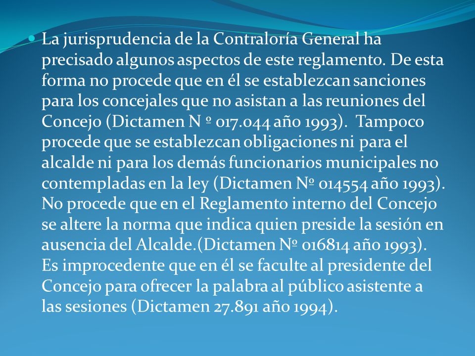 La jurisprudencia de la Contraloría General ha precisado algunos aspectos de este reglamento.
