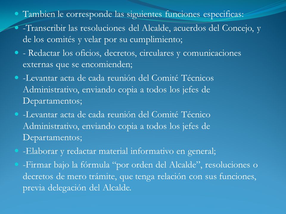 Tambien le corresponde las siguientes funciones especificas: