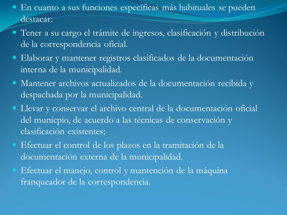 En cuanto a sus funciones específicas más habituales se pueden destacar: