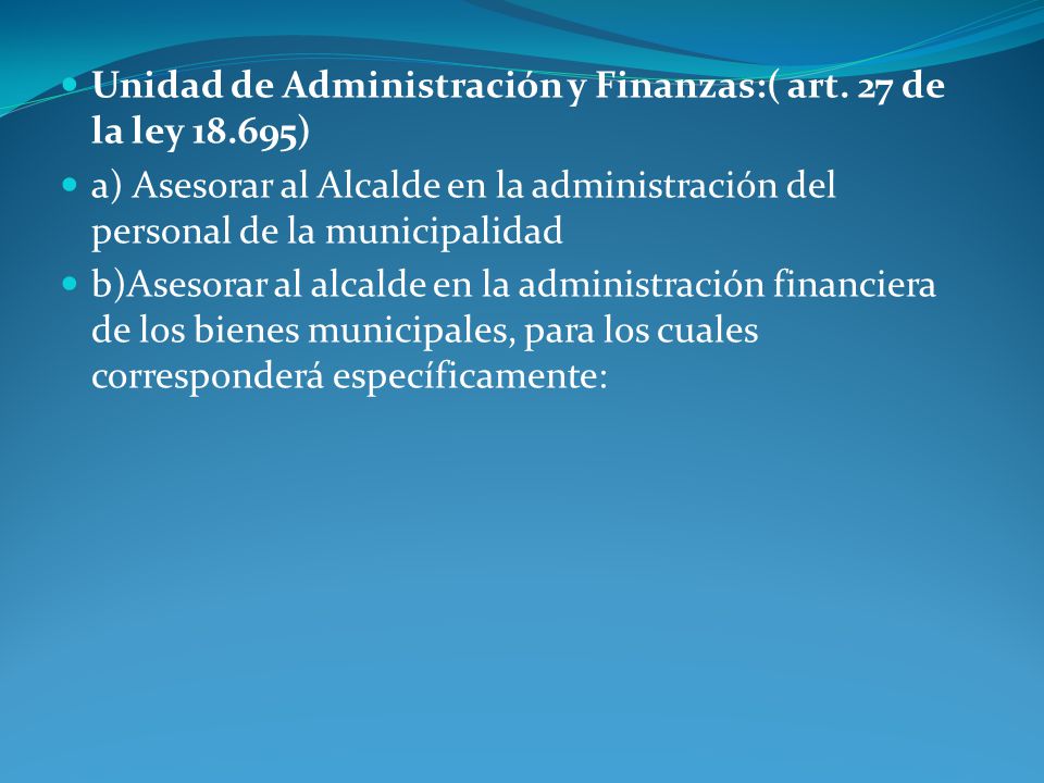 Unidad de Administración y Finanzas:( art. 27 de la ley )