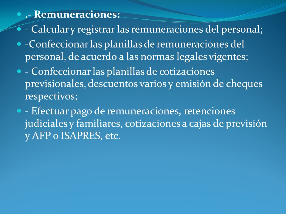 .- Remuneraciones: - Calcular y registrar las remuneraciones del personal;