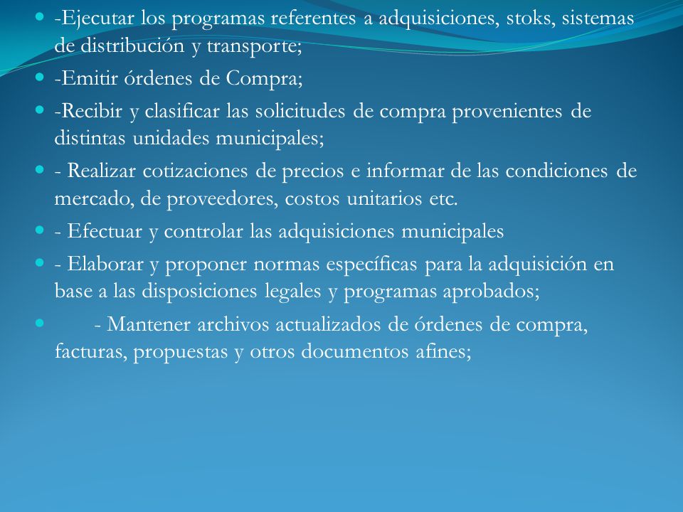 -Ejecutar los programas referentes a adquisiciones, stoks, sistemas de distribución y transporte;