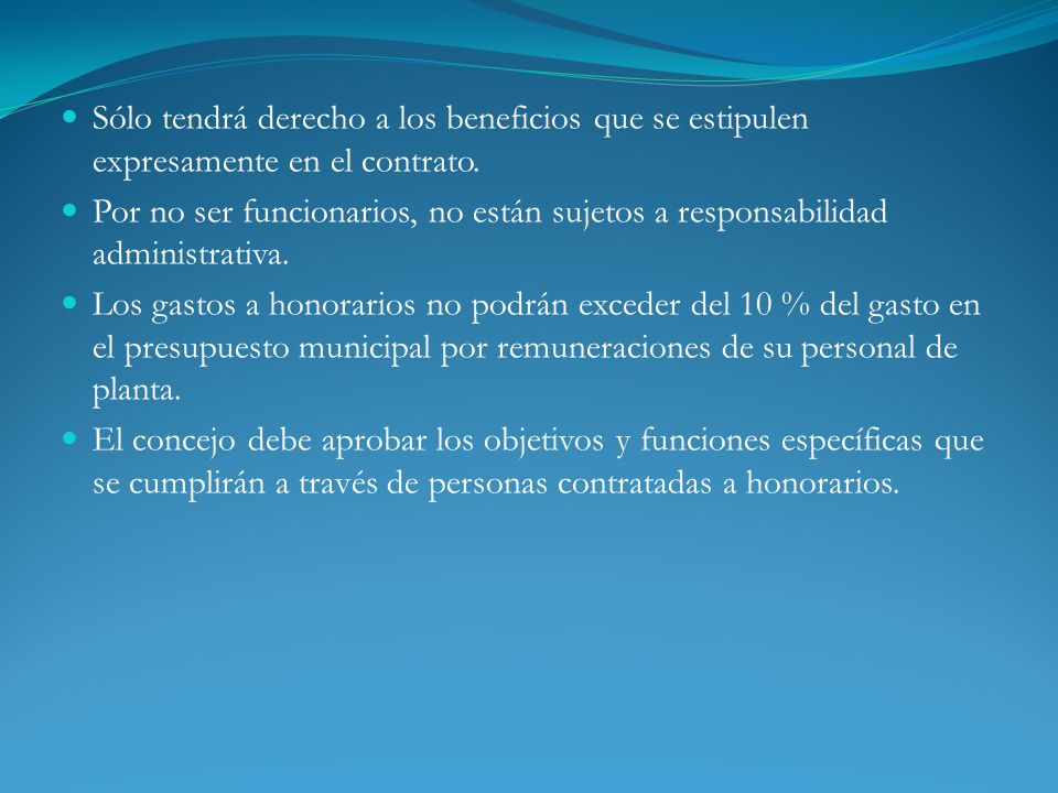 Sólo tendrá derecho a los beneficios que se estipulen expresamente en el contrato.