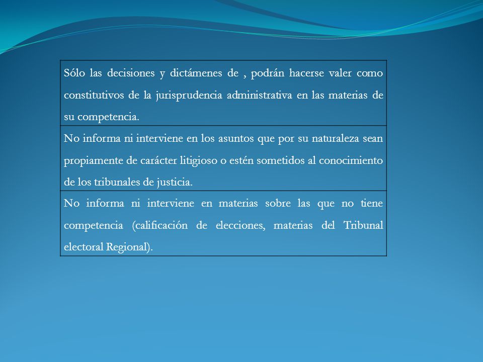 Sólo las decisiones y dictámenes de , podrán hacerse valer como constitutivos de la jurisprudencia administrativa en las materias de su competencia.