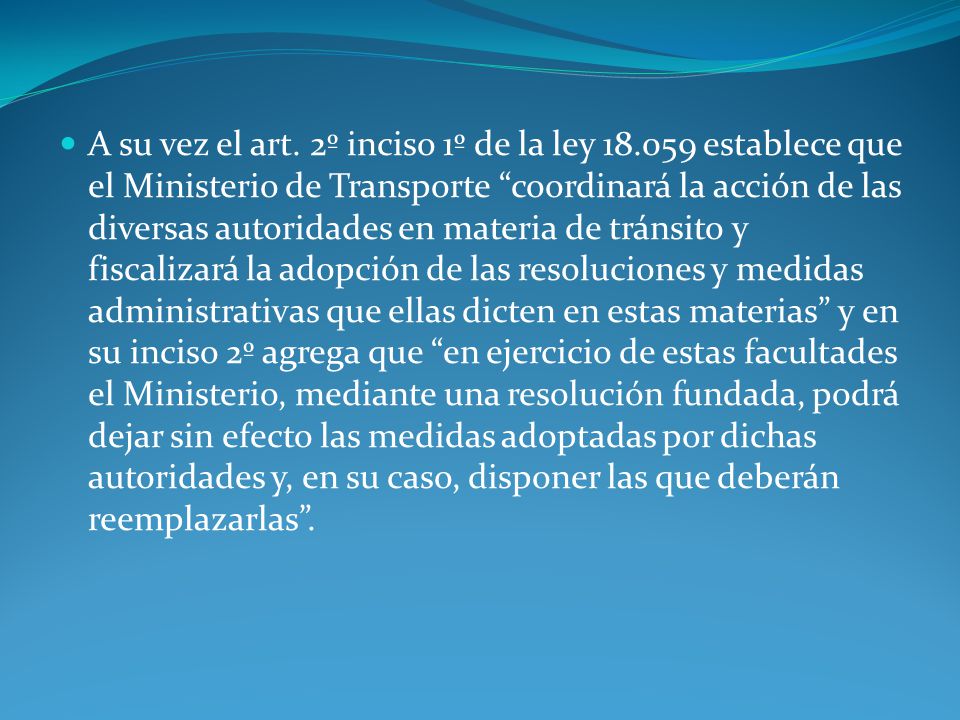A su vez el art. 2º inciso 1º de la ley 18
