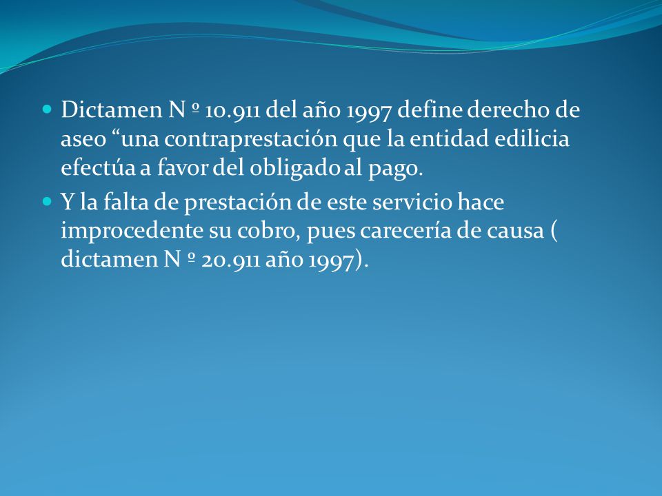 Dictamen N º del año 1997 define derecho de aseo una contraprestación que la entidad edilicia efectúa a favor del obligado al pago.