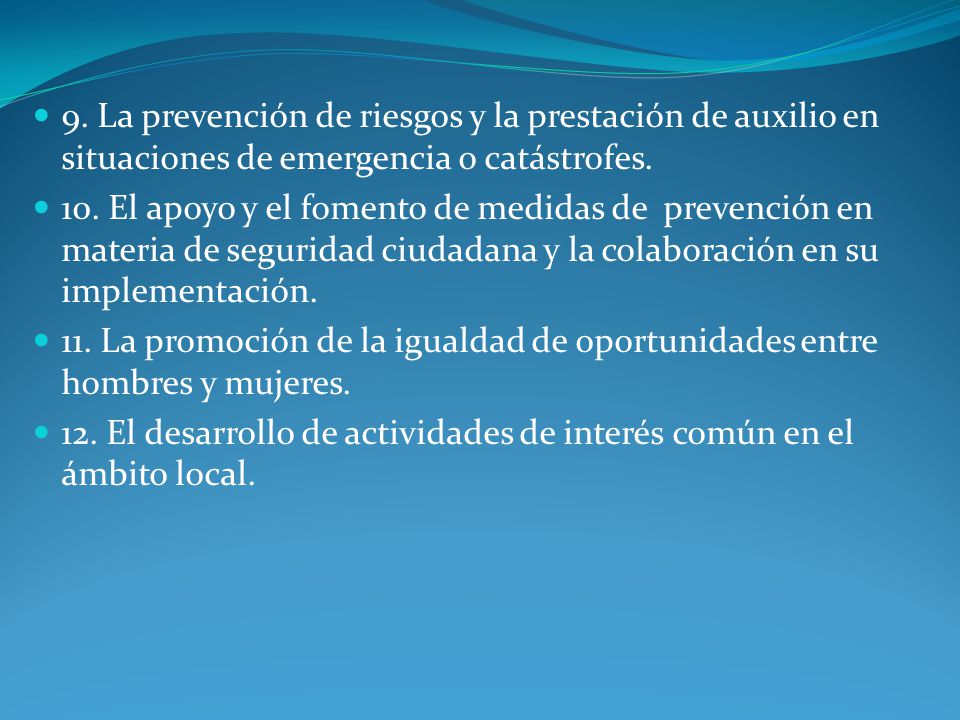 9. La prevención de riesgos y la prestación de auxilio en situaciones de emergencia o catástrofes.