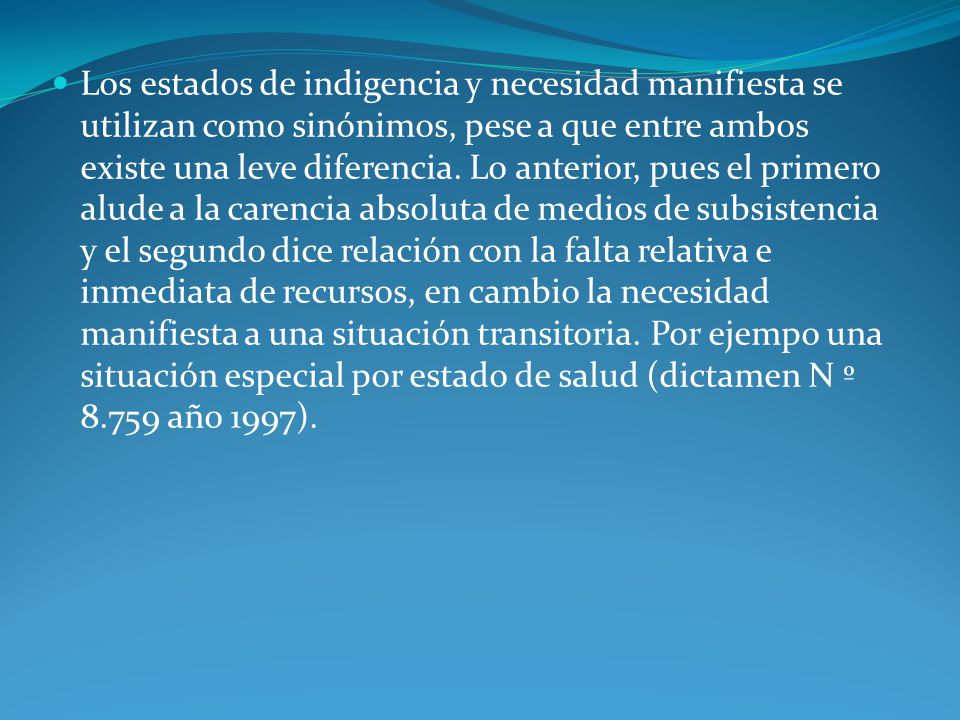 Los estados de indigencia y necesidad manifiesta se utilizan como sinónimos, pese a que entre ambos existe una leve diferencia.