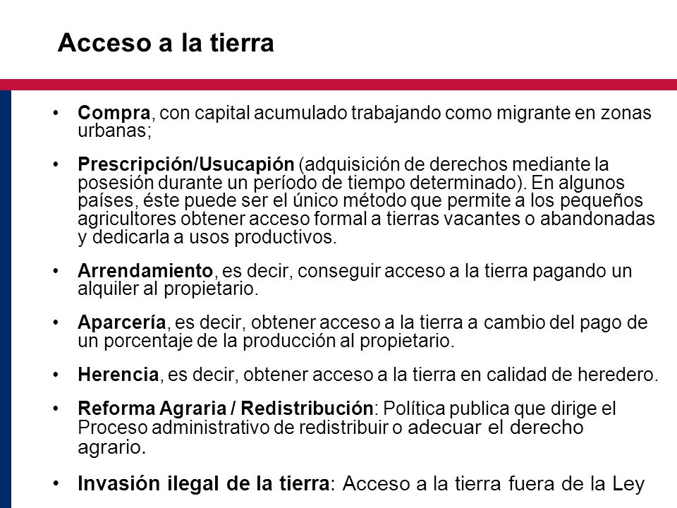 Acceso a la tierra Compra, con capital acumulado trabajando como migrante en zonas urbanas;