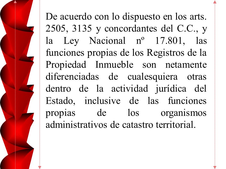 La modificación en los hechos del inmueble original recibida por los planos de mensura confeccionados por un agrimensor se registran en la oficina de catastro.