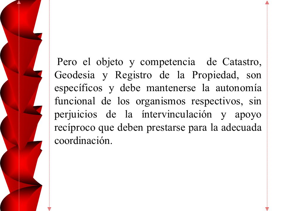 En el terreno concreto registral e inmobiliario, si bien la especialidad se proyecta ineludiblemente a los titulares (sujetos) de las situaciones registrables y a las titularidades (derechos) que se asientan, no podemos desconocer que la determinación que de ellos se exige con propósitos de publicidad es siempre en función de la especialidad aplicada al inmueble (objeto).