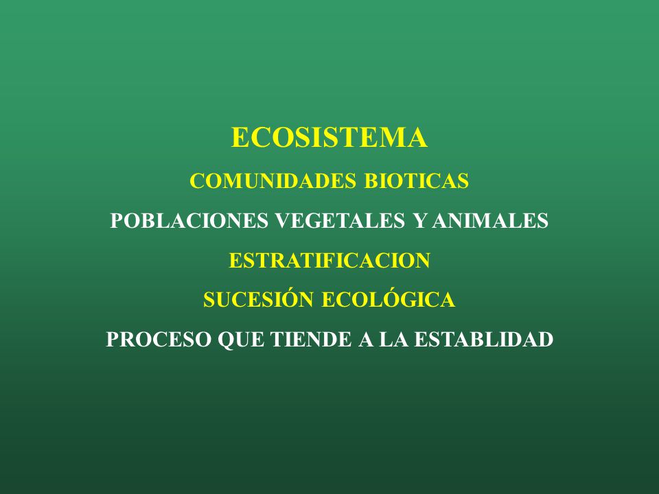 POBLACIONES VEGETALES Y ANIMALES PROCESO QUE TIENDE A LA ESTABLIDAD