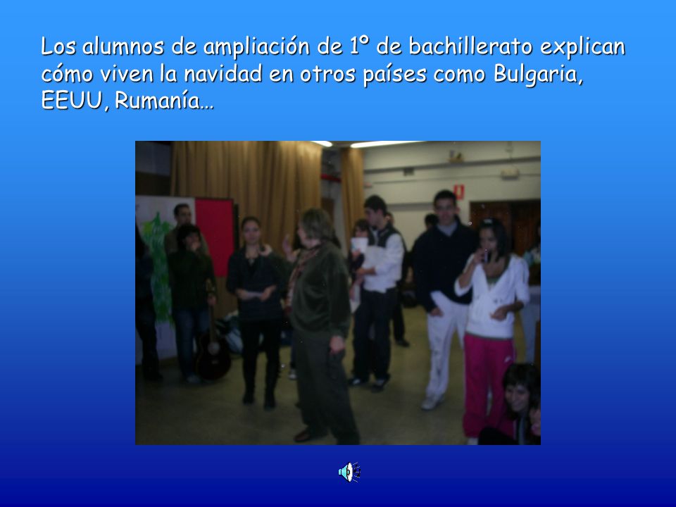 Los alumnos de ampliación de 1º de bachillerato explican cómo viven la navidad en otros países como Bulgaria, EEUU, Rumanía…