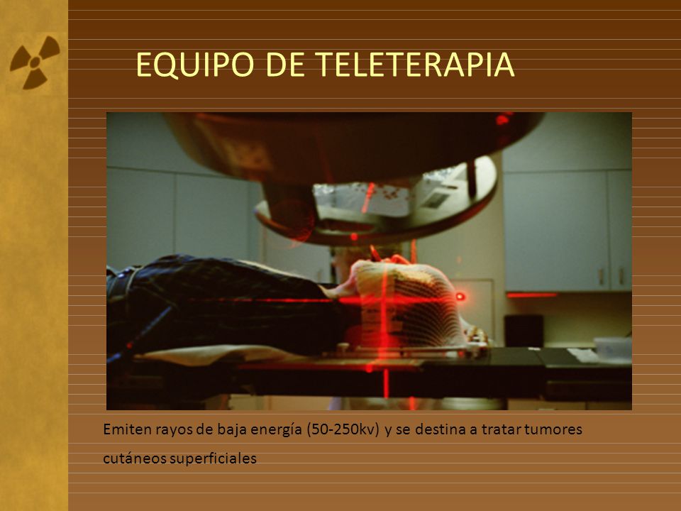 EQUIPO DE TELETERAPIA Emiten rayos de baja energía (50-250kv) y se destina a tratar tumores cutáneos superficiales.