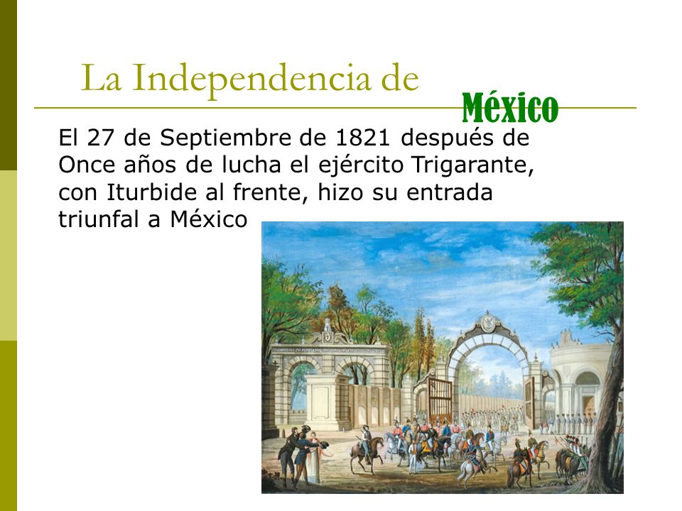 La Independencia de México El 27 de Septiembre de 1821 después de