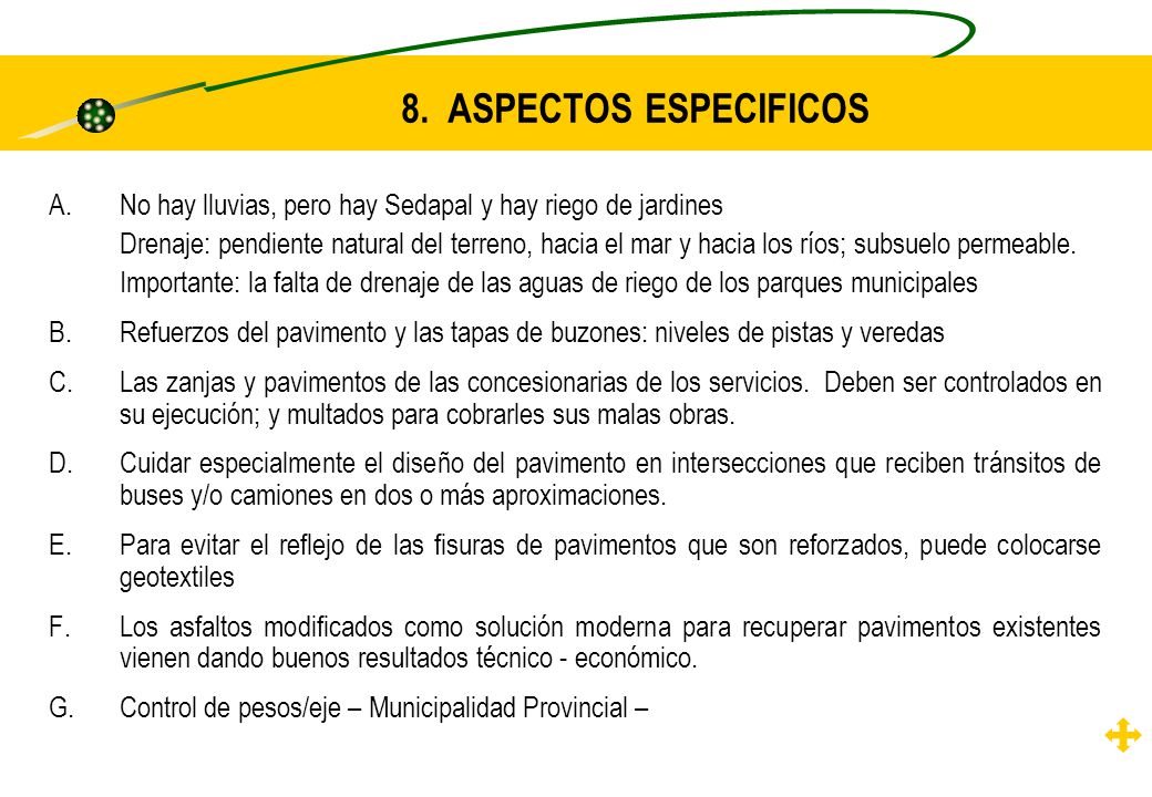 8. ASPECTOS ESPECIFICOS No hay lluvias, pero hay Sedapal y hay riego de jardines.