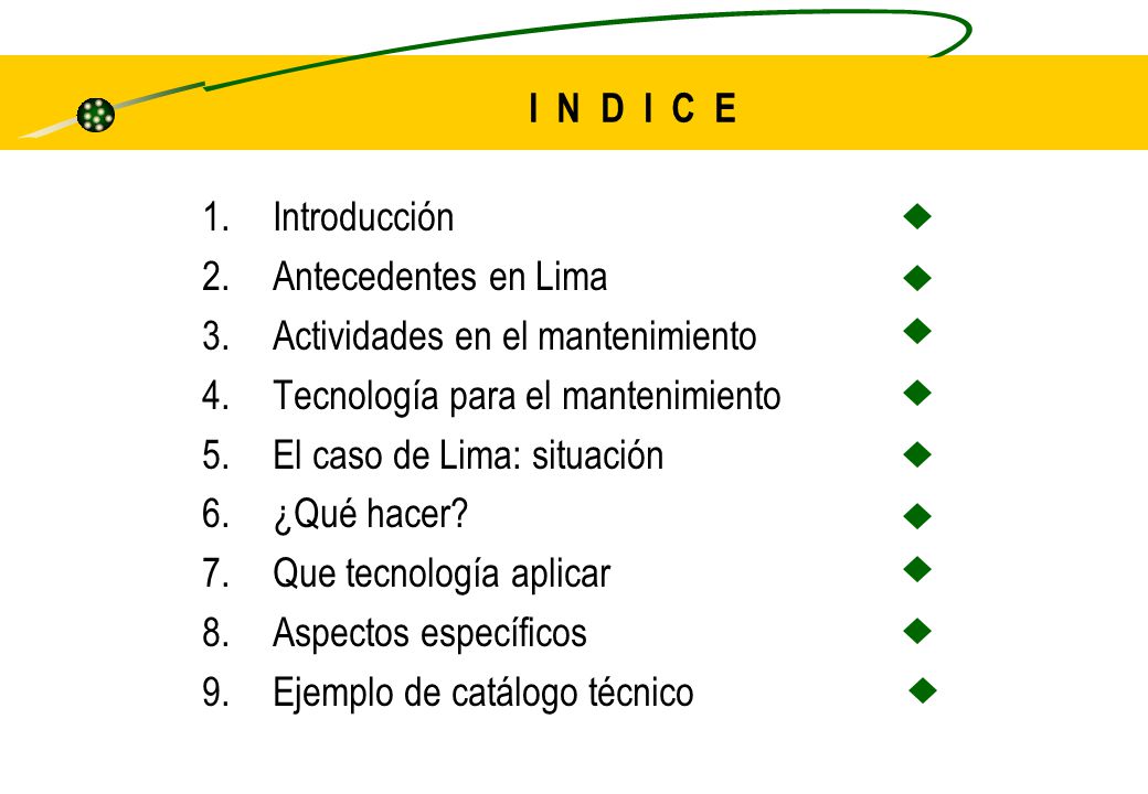 I N D I C E Introducción. Antecedentes en Lima. Actividades en el mantenimiento. Tecnología para el mantenimiento.