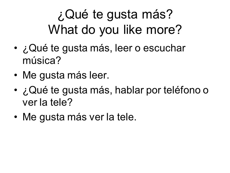 ¿Qué te gusta más What do you like more
