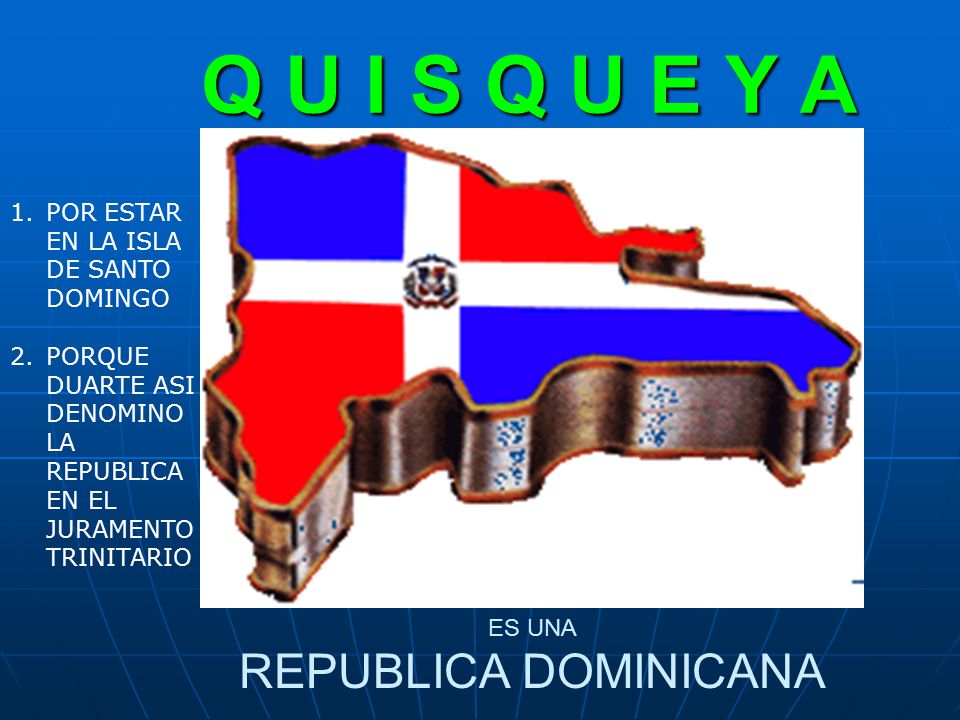 Q U I S Q U E Y A REPUBLICA DOMINICANA