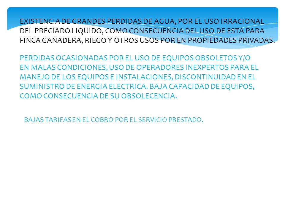 EXISTENCIA DE GRANDES PERDIDAS DE AGUA, POR EL USO IRRACIONAL