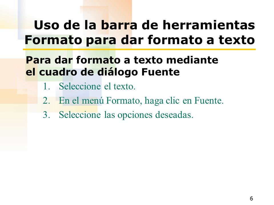 Uso de la barra de herramientas Formato para dar formato a texto