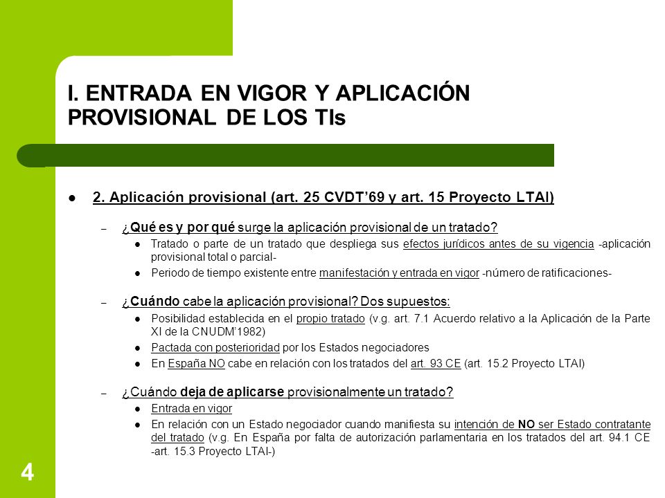 I. ENTRADA EN VIGOR Y APLICACIÓN PROVISIONAL DE LOS TIs