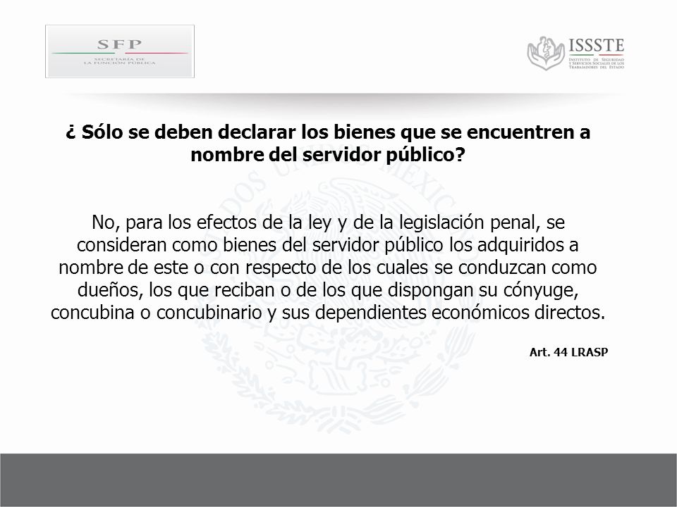 ¿ Sólo se deben declarar los bienes que se encuentren a nombre del servidor público