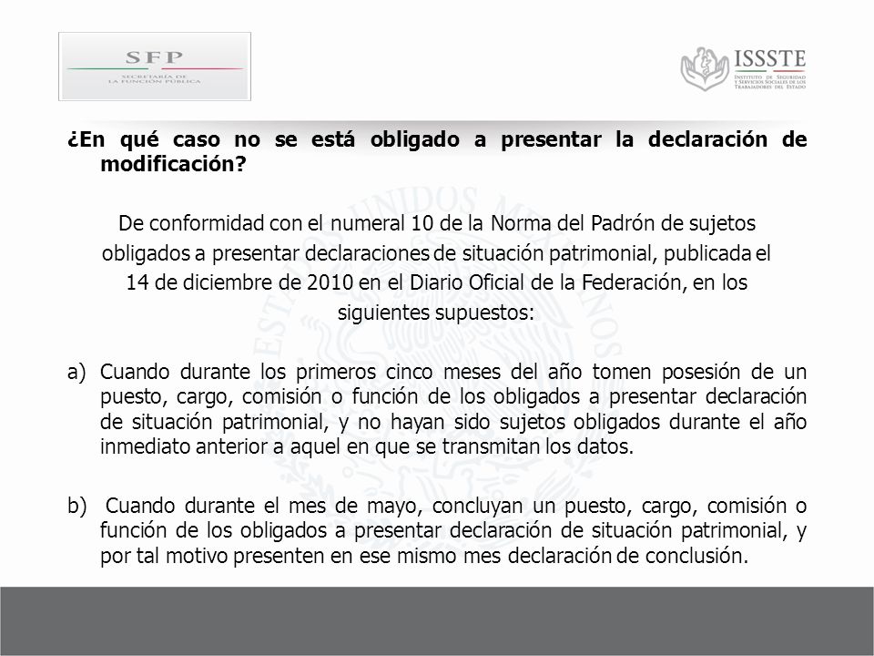 De conformidad con el numeral 10 de la Norma del Padrón de sujetos